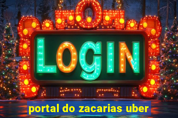 portal do zacarias uber